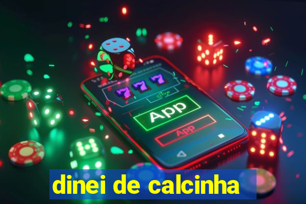 dinei de calcinha